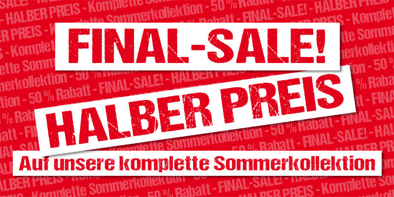 FINAL SALE! 50% auf Sommerkollektion